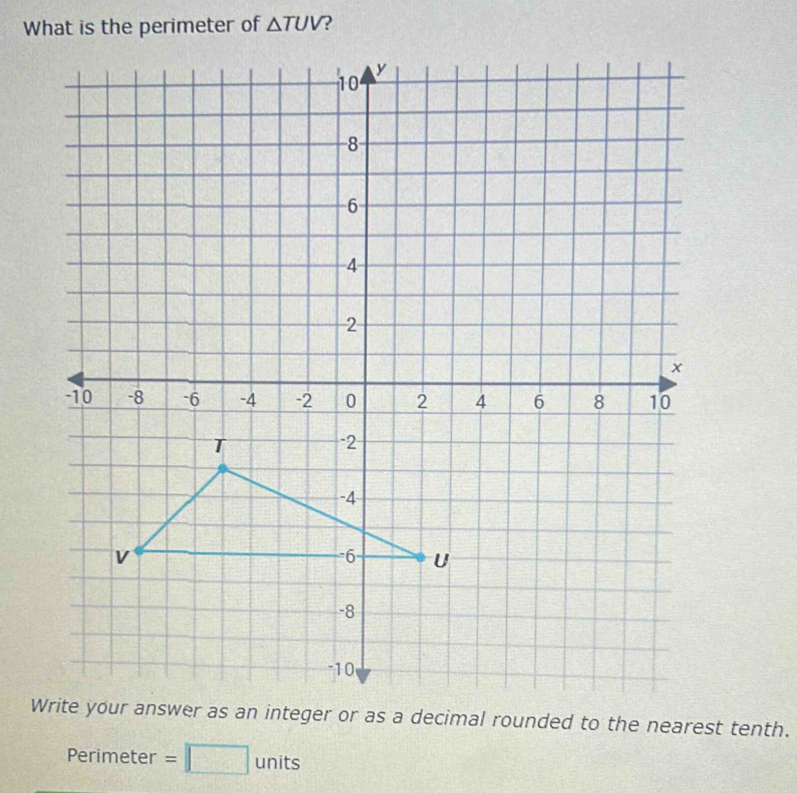 △ TUV ? 
Perimeter =□ units