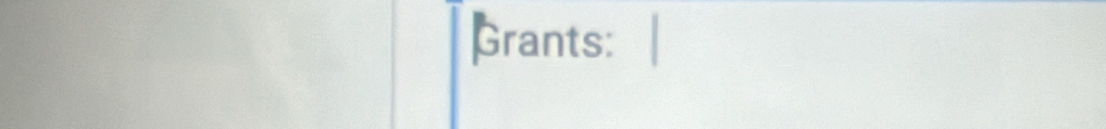 Grants: