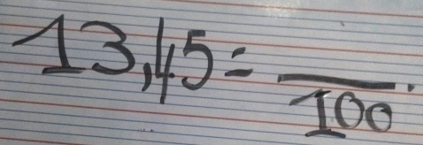 13,45=frac 100·