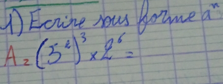 Eciine you Bozne a^n
A_2(3^2)^3* 2^6=