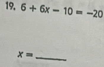 6+6x-10=-20
x= _