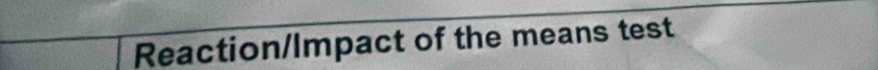 Reaction/Impact of the means test