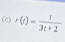 r(t)= t/3t+2 