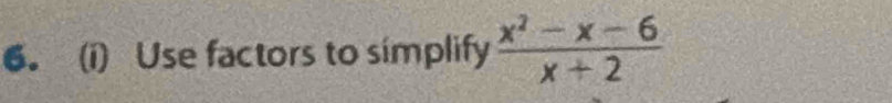 Use factors to simplify  (x^2-x-6)/x+2 