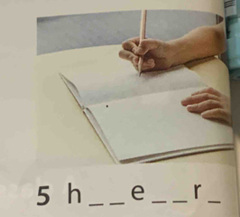 5 h _ e _ _ r _