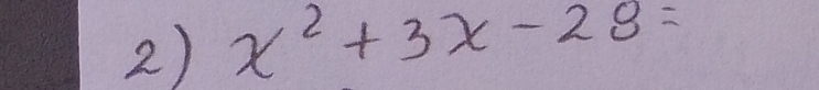 x^2+3x-28=