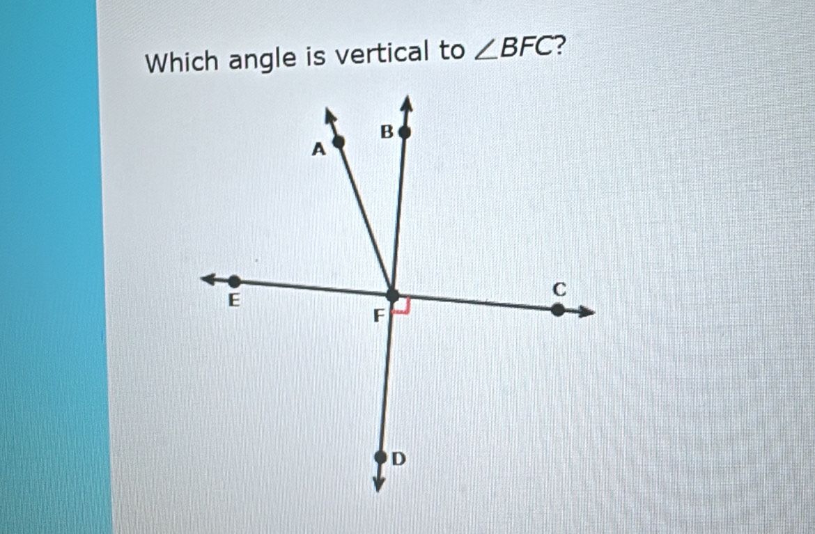 Which angle is vertical to ∠ BFC