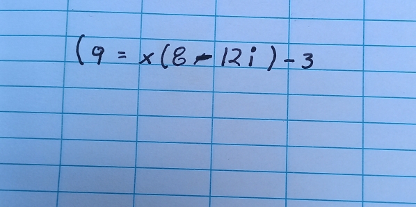 (9=x(8-12i)-3