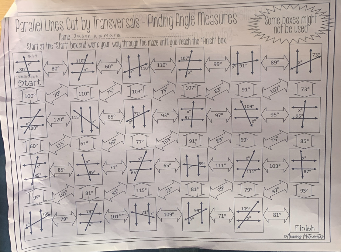 Parallel Lines Cut by Transversals - Finding Angle Measures Some boxes might
not be used
Name Jasen Kamer