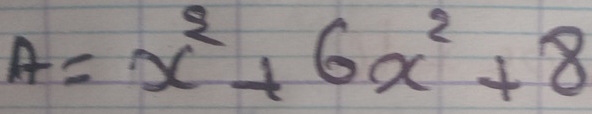 A=x^2+6x^2+8