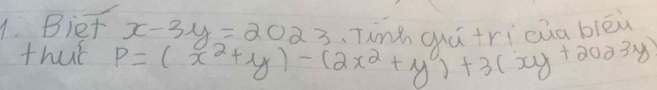 Biet x-3y=2023 imerine biéù
thut P=(x^2+y)-(2x^2+y)+3(xy+2023y)