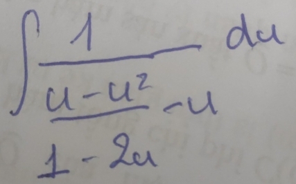 ∈t frac 1 (u-u^2)/1-2u -udu