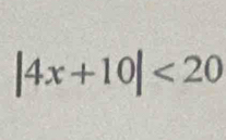 |4x+10|<20</tex>