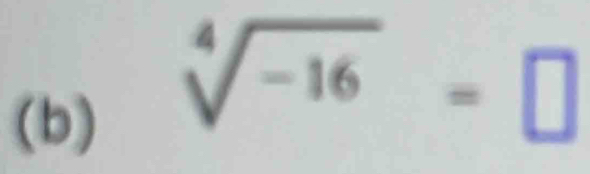 sqrt[4](-16)=□