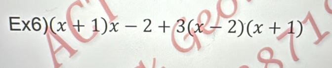 Ex6)(x+1)x-2+3(x-2)(x+1)