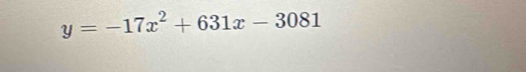 y=-17x^2+631x-3081