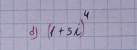 (1+5i)^4