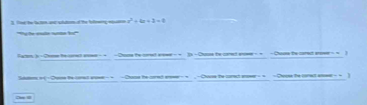 Fost the tatm and slutom of the following epuare z^2+bz+3=0
'Pự de smala nunte 
nse the corach se . ='Suge te daecl imawe= = ]x - Chause the carect anower - - - Choom the carect anower - ~ 2 
Suttms t - Cuna the carsh anowe - = -Chause the carect anower- - , -Chouse the carect amswer - = -Canpee the carect ameer== ]