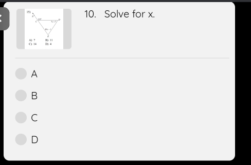 Solve for x.
C) 14 A| 7 B) 11
[] 4
A
B
C
D