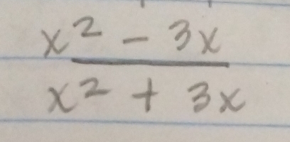  (x^2-3x)/x^2+3x 