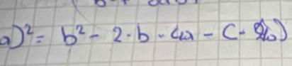 a)^2=b^2-2· b· 4a-(-% )