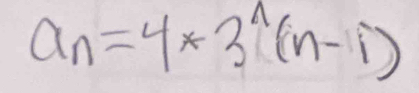 a_n=4*3^(wedge)(n-i)