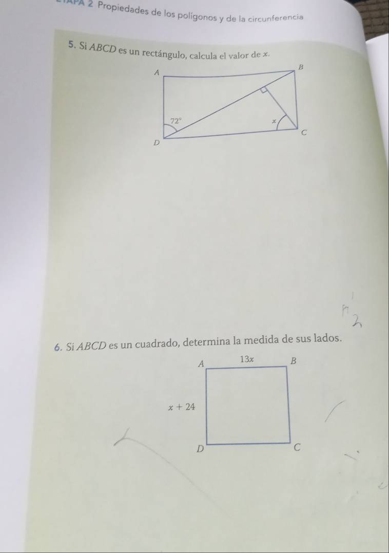 ArA 2 Propiedades de los polígonos y de la circunferencia
5. Si ABCD es un rectángulo, calcula el valor de x
6. Si ABCD es un cuadrado, determina la medida de sus lados.