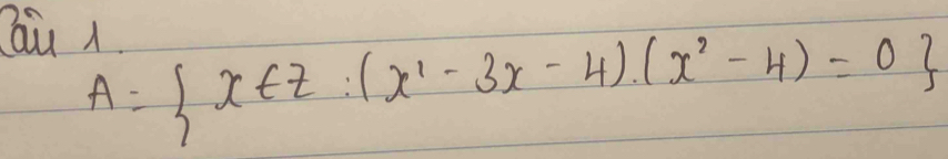 Qu
A= x∈ Z:(x^(1-3x-4)(x^2)-4)=0