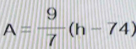 A= 9/7 (h-74)