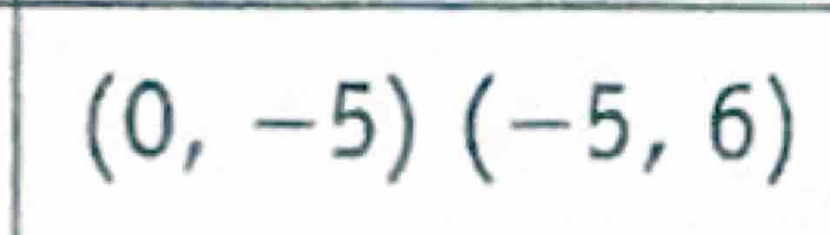 (0,-5)(-5,6)