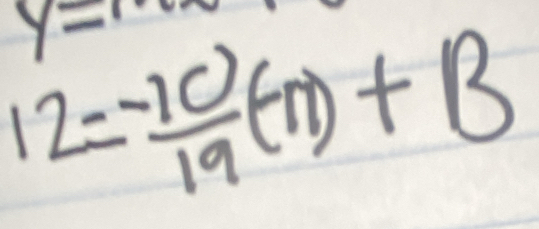 y=1
12= (-10)/19 (-m)+B