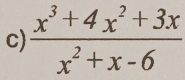  (x^3+4x^2+3x)/x^2+x-6 