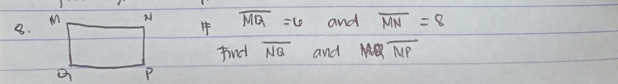 overline MQ=6
and overline MN=8
find overline NQ and vector Moverline MP