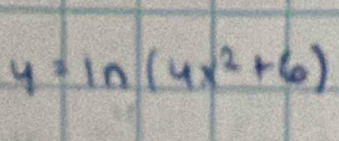 y=ln (4x^2+6)