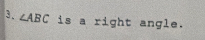 ∠ ABC is a right angle.