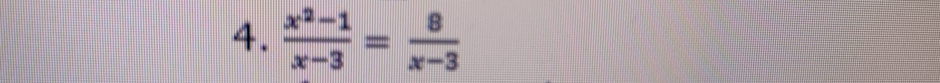  (x^2-1)/x-3 = 8/x-3 