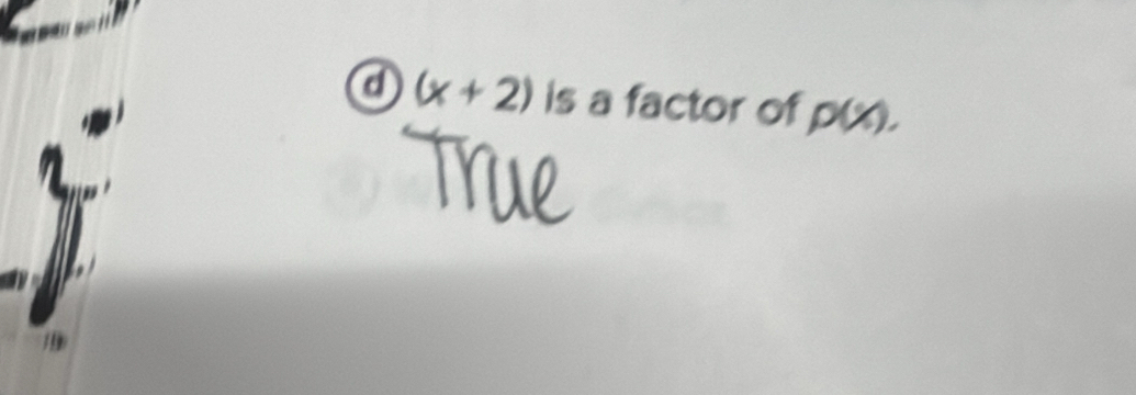 a (x+2) is a factor of p(x).