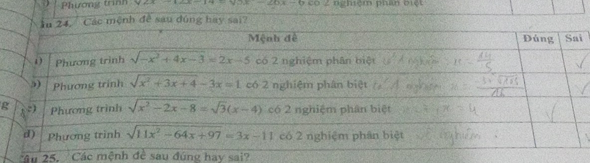 Phương trình 2x-12x-14=sqrt(5)x-26x-6cos 2 nghiệm phân biệt
Các mệnh đề sau đóng hay sai?
g
âu 25.  Các mệnhề sau đúng hay sai?