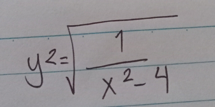 y^2=sqrt(frac 1)x^2-4