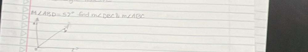 m∠ ABD=57° fnd m∠ DBCparallel m∠ ABC