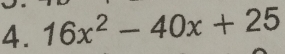 16x^2-40x+25