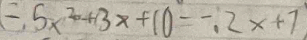 -,5x^2+3x+10=-,2x+7