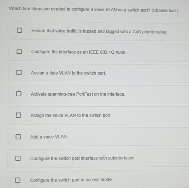 Solved: Which four steps are needed to configure a voice VLAN on a ...