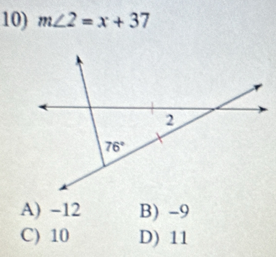 m∠ 2=x+37
A) -12 B) -9
C) 10 D) 11