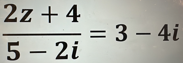  (2z+4)/5-2i =3-4i