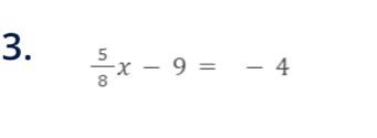  5/8 x-9=-4