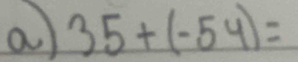 a 35+(-54)=