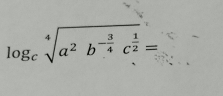 log _csqrt[4](a^2b^(-frac 3)4)c^(frac 1)2=