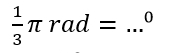  1/3 π rad=...^0