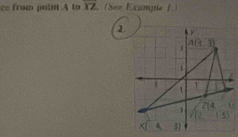 ce from point A to overline XZ. (See Éxample /)
2.